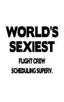 World's Sexiest Flight Crew Scheduling Superv.