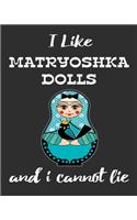 I Like Matryoshka Dolls And I Cannot Lie: Stacking Dolls Enthusiasts Gratitude Journal 386 Pages Notebook 193 Days 8"x10" Meal Planner Water Intake Chores