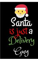 Santa Is Just A Delivery Guy