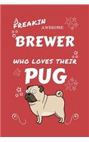 A Freakin Awesome Brewer Who Loves Their Pug