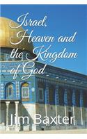 Israel, Heaven and the Kingdom of God