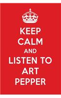 Keep Calm and Listen to Art Pepper: Art Pepper Designer Notebook