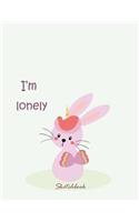 I'm lonely sketchbook: Cute rabbit on grey cover (8.5 x 11) inches 110 pages, Blank Unlined Paper for Sketching, Drawing, Whiting, Journaling & Doodling(3 Cute Rabbit on Grey Sketchbook)