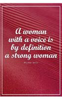 A Woman with a Voice Is by Definition a Strong Woman - Melinda Gates: Motivational Journal - 120 Blank Page Female Empowerment Notebook - 6 X 9 Perfect Bound Softcover(Motivational Journals)