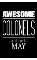 Awesome Colonels Are Born In May: US Military Armed Forces Birthday Gift Notebook