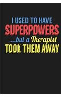 I Used To Have Superpowers But A Therapist Took Them Away: Composition: Awesome Cute Writing Journal Wide Ruled 6 x 9 in, 108 pages book for boys, kids, school, students and teachers (Cool Writing NotebookBo