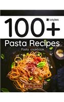 100+ Pasta Recipes. Pasta Cookbook: The Most Popular and Easy Pasta Recipes