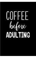 Coffee Before Adulting: Blank Lined Journal Notebook, 120 Pages, Matte, Softcover, 6x9 Diary