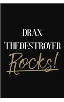 Drax theDestroyer Rocks!