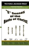 S Senses of the Body of Christ