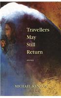 Travellers May Still Return