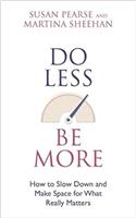 Do Less Be More