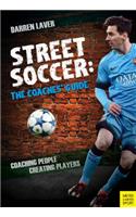 Street Soccer: The Coaches' Guide
