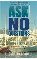 Ask No Questions