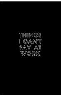 Things I Can't Say at Work