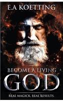 Become a Living God
