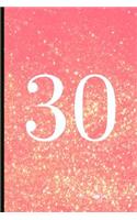 30: A Beautiful 30th Birthday Gift and Keepsake to Write Down Special Moments