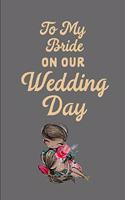 To My Bride on Our Wedding Day