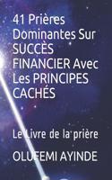 41 Prières Dominantes Sur Succès Financier Avec Les Principes Cachés