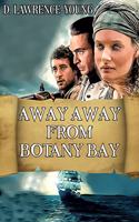 Away Away from Botany Bay