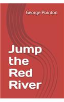 Jump the Red River