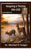 Hungering & Thirsting After God by Smith Wigglesworth: Longing and Desiring More of Jesus