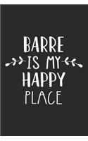 Barre Is My Happy Place