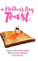 A Mothers Day Toast You're the Best Mum There's Ever Bean Notebook