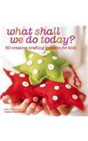 What Shall We Do Today?