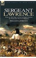 Sergeant Lawrence: With the 40th Regt. of Foot in South America, the Peninsular War & at Waterloo(English)