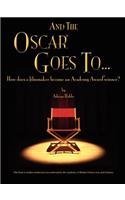 AND THE OSCAR(R) GOES TO... (How does a filmmaker become an Academy Award(R) winner?)