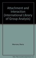 Attachment and Interaction (International Library of Group Analysis)