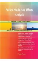 Failure Mode And Effects Analysis A Complete Guide - 2020 Edition
