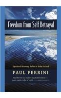 Freedom from Self-Betrayal: Spiritual Mastery Talks at Palm Island