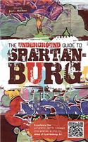 The Underground Guide to Spartanburg