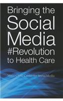 Bringing the Social Media Revolution to Health Care
