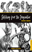 Sketching from the Imagination: Creatures & Monsters: Creatures & Monsters(Sketching from the Imagination)