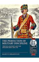 Perfection of Military Discipline: The Plug Bayonet and the English Army 1660-1705