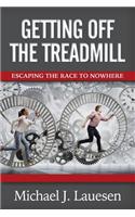Getting off the Treadmill: Escaping the Race to Nowhere