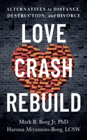 Love, Crash, Rebuild