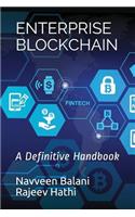 Enterprise Blockchain: A Definitive Handbook