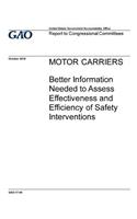 Motor carriers, better information needed to assess effectiveness and efficiency of safety interventions