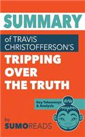 Summary of Travis Christofferson's Tripping Over the Truth