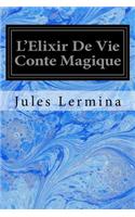 L'Elixir De Vie Conte Magique