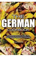 The German Cookbook: Comprehensive Guide to Mastering German Cooking