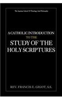 A Catholic Introduction to the Study of the Holy Scriptures