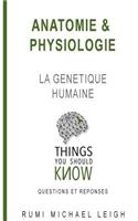 Anatomie et physiologie: "La génétique humaine"(1 Things You Should Now (Questions Et Réponses))