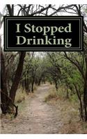 I Stopped Drinking