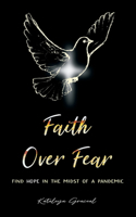 Faith Over Fear