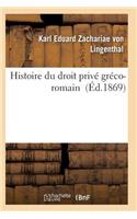 Histoire Du Droit Privé Gréco-Romain